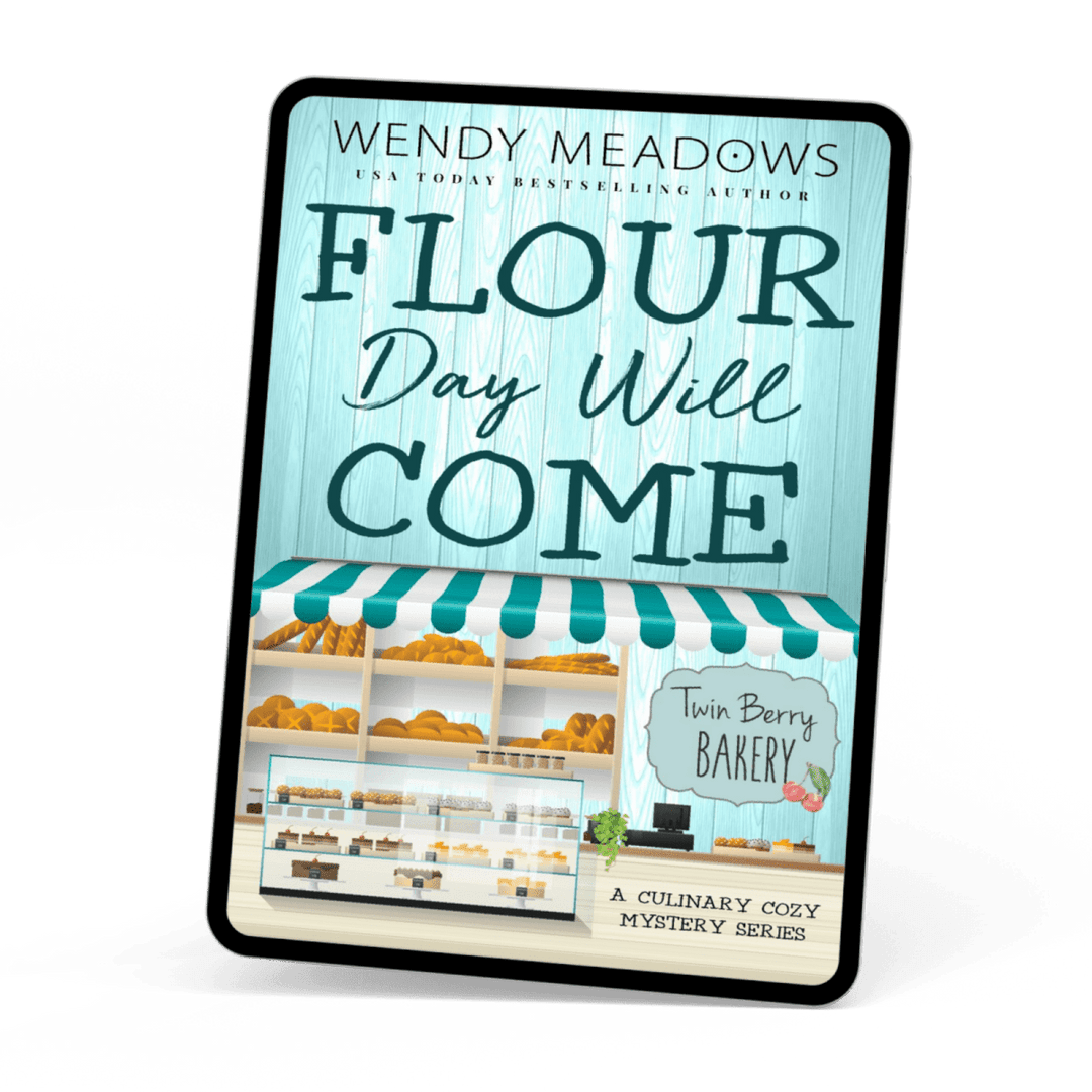 Flour Day will Come (EBOOK) - Cozy Mystery - Wendy Meadows