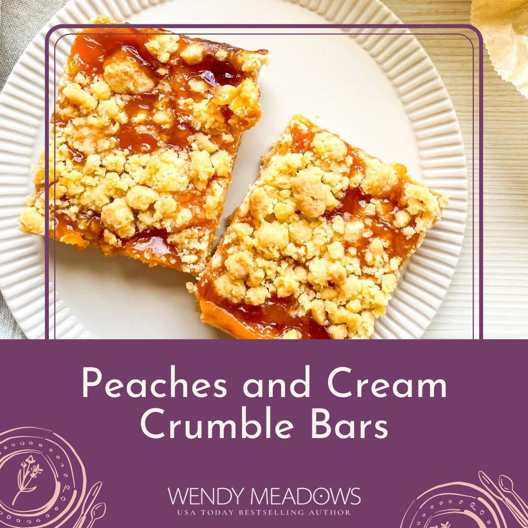 Momma Peach's Secret Recipe: Peaches and Cream Crumble Bars - Wendy Meadows