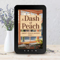 A Dash of Peach (EBOOK) - Cozy Mystery - Wendy Meadows