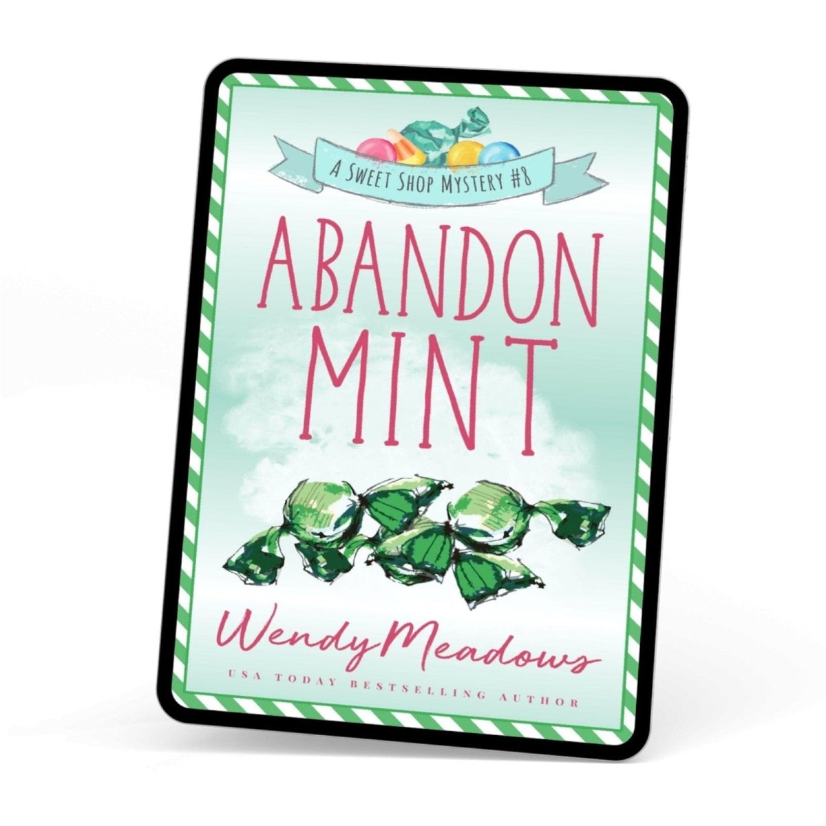 Abandon Mint (EBOOK) - Cozy Mystery - Wendy Meadows