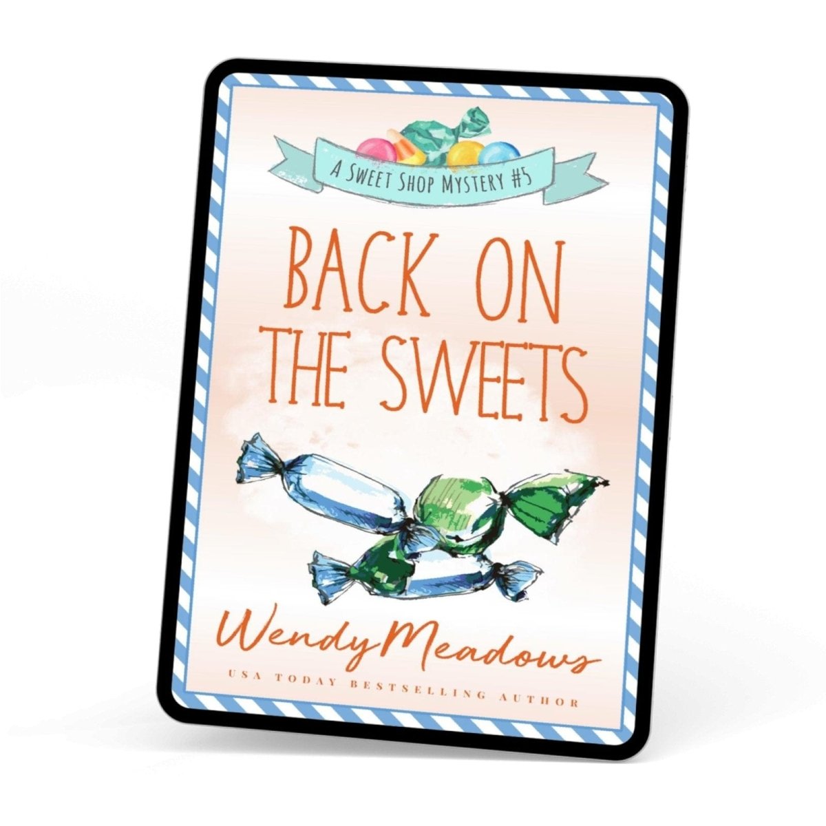Back on the Sweets (EBOOK) - Cozy Mystery - Wendy Meadows