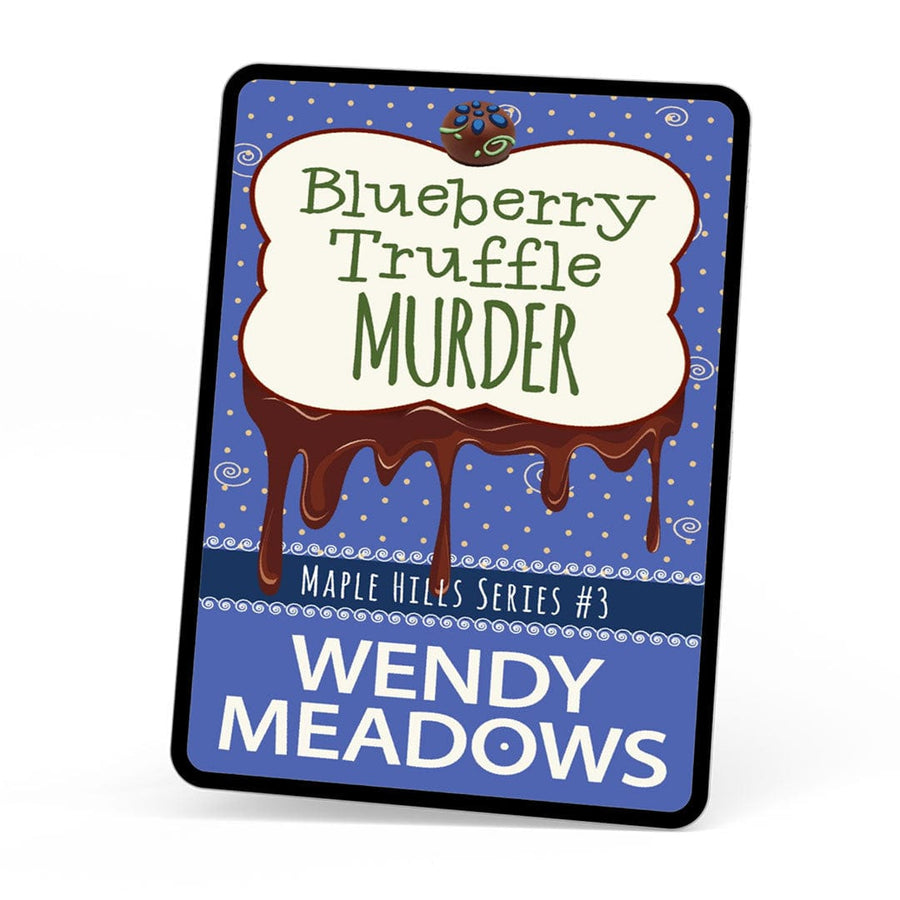 Blueberry Truffle Murder (EBOOK) - Cozy Mystery - Wendy Meadows