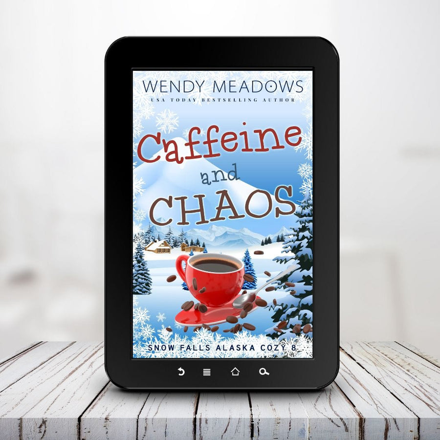 Caffeine and Chaos (EBOOK) - Cozy Mystery - Wendy Meadows