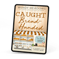 Caught Bread - Handed (EBOOK) - Cozy Mystery - Wendy Meadows