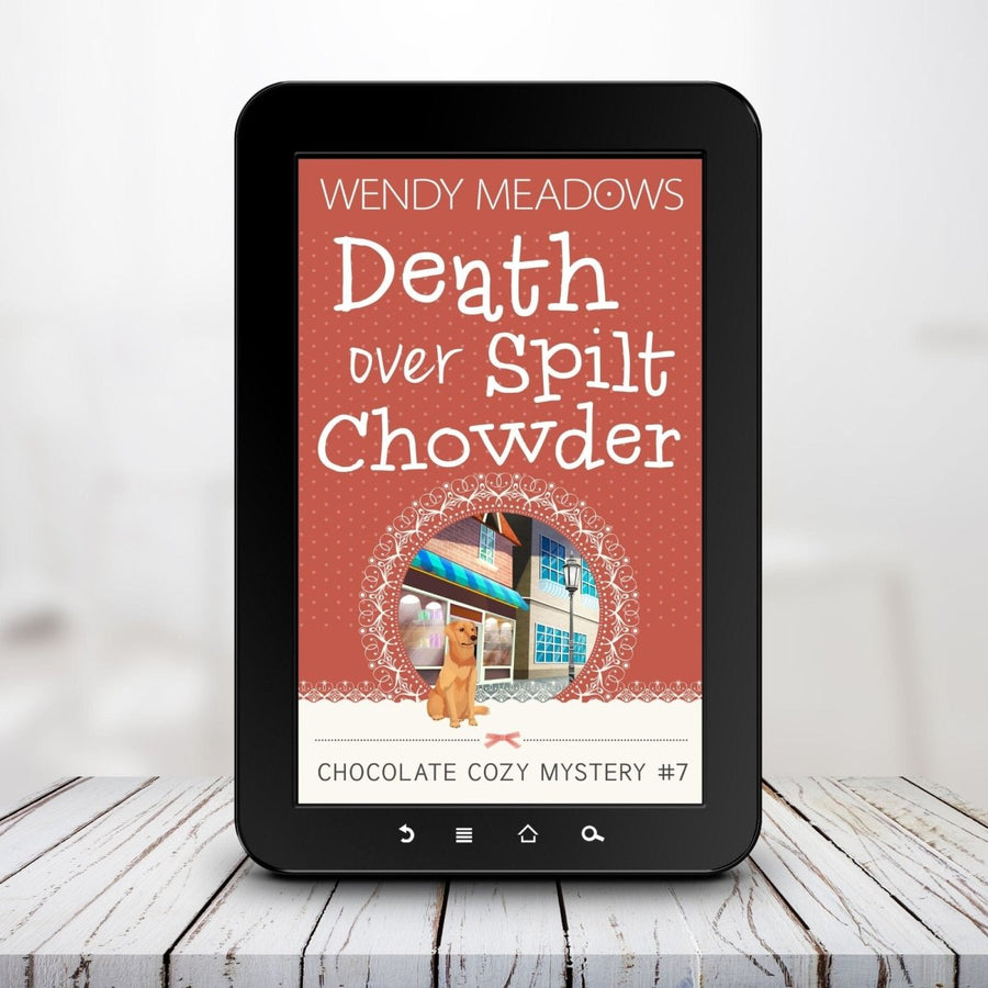 Death Over Spilt Chowder (EBOOK) - Cozy Mystery - Wendy Meadows