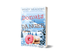 Donuts and Danger (PAPERBACK) - Cozy Mystery - Wendy Meadows