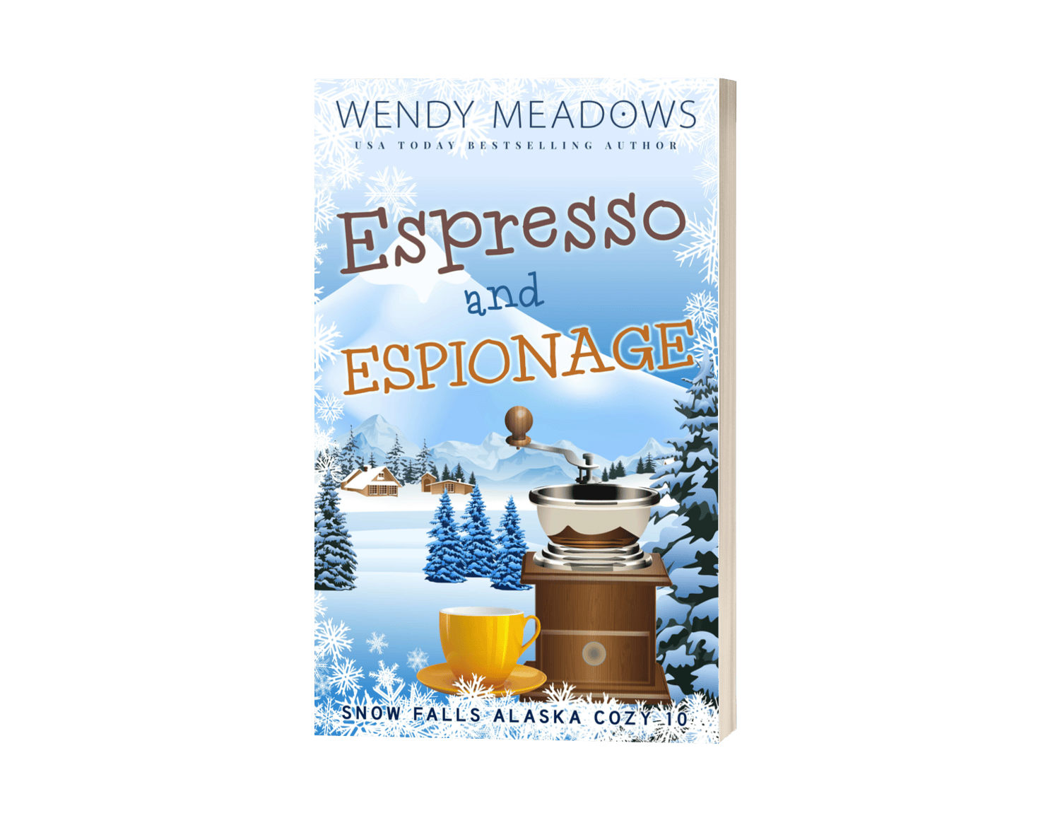 Cozy Mystery Espresso and Espionage EBOOK - Snow Falls Alaska Cozy Mystery by Wendy Meadows