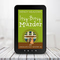 Itsy Bitsy Murder (EBOOK) - Cozy Mystery - Wendy Meadows