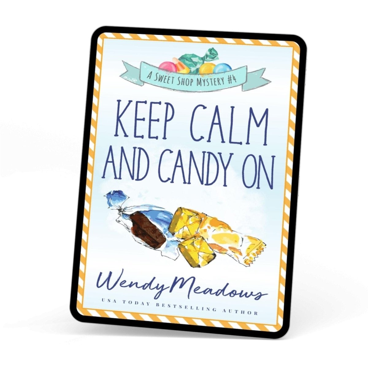Keep Calm and Candy On (EBOOK) - Cozy Mystery - Wendy Meadows