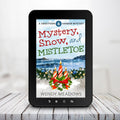 Mystery, Snow and Mistletoe (EBOOK) - Cozy Mystery - Wendy Meadows
