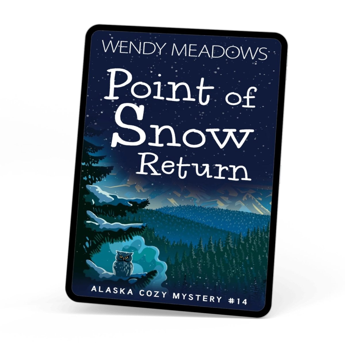 Point of Snow Return (EBOOK) - Cozy Mystery - Wendy Meadows