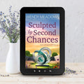 Sculpted by Second Chances (EBOOK) - Sweet Romance - Wendy Meadows