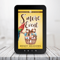 S'more Event (EBOOK) - Cozy Mystery - Wendy Meadows