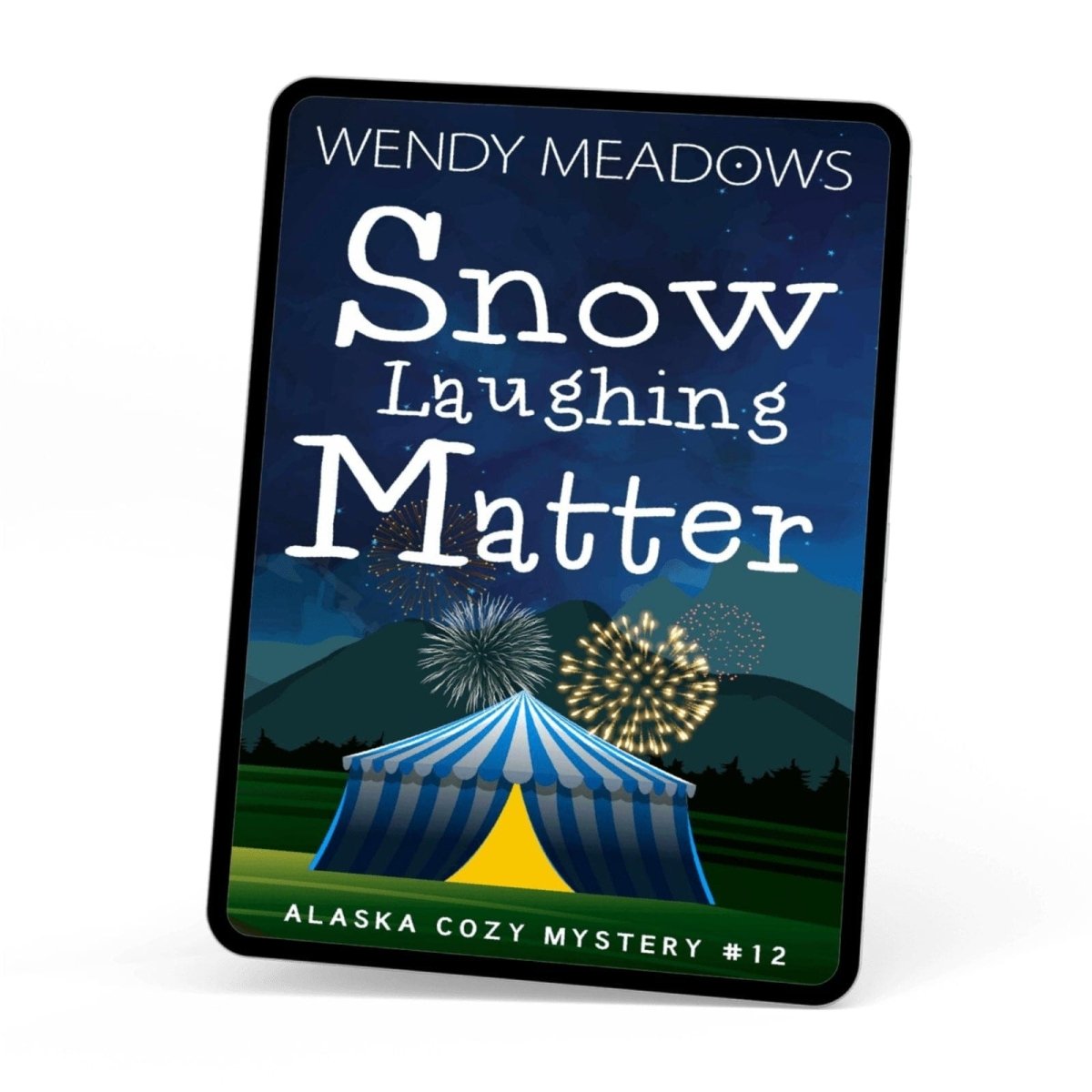 Snow Laughing Matter (EBOOK) - Cozy Mystery - Wendy Meadows