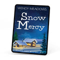 Snow Mercy (EBOOK) - Cozy Mystery - Wendy Meadows