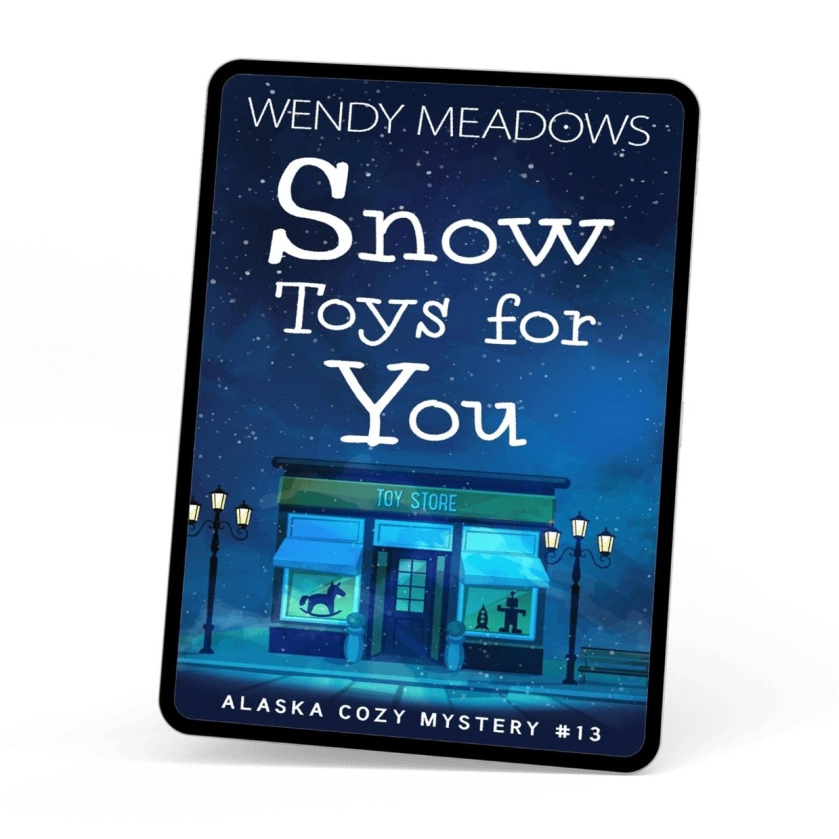 Snow Toys for You (EBOOK) - Cozy Mystery - Wendy Meadows