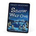 Snow Way Out (EBOOK) - Cozy Mystery - Wendy Meadows