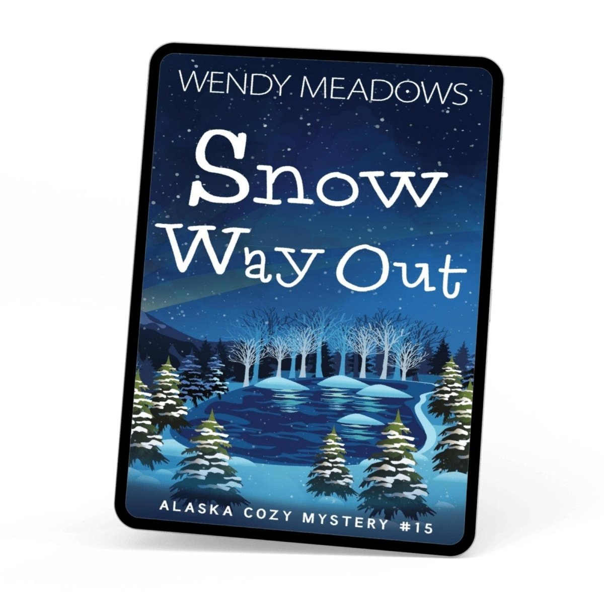 Snow Way Out (EBOOK) - Cozy Mystery - Wendy Meadows