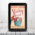 Sticky Sweet (EBOOK) - Cozy Mystery - Wendy Meadows
