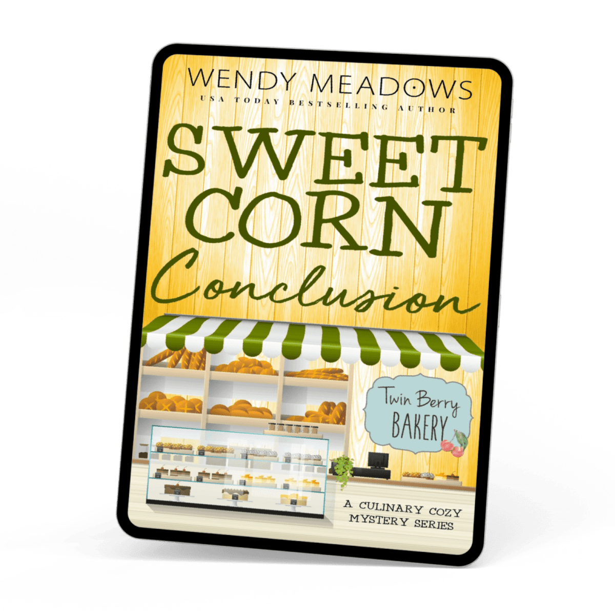 Sweet Corn Conclusion (EBOOK) - Cozy Mystery - Wendy Meadows