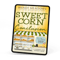Cozy Mystery Sweet Corn Conclusion (EBOOK) - Cozy Mystery - Wendy Meadows