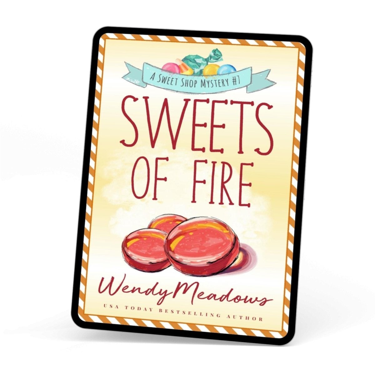 Sweets of Fire (EBOOK) - Cozy Mystery - Wendy Meadows