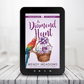 The Diamond Hunt (EBOOK) - Cozy Mystery - Wendy Meadows
