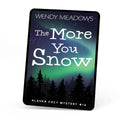 Cozy Mystery The More You Snow (EBOOK) - Wendy Meadows