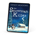 The Snowman Killer (EBOOK) - Cozy Mystery - Wendy Meadows