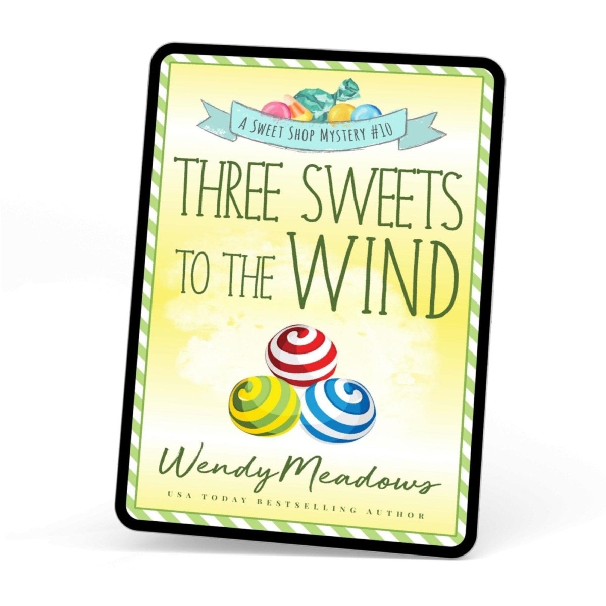 Three Sweets to the Wind (EBOOK) - Cozy Mystery - Wendy Meadows