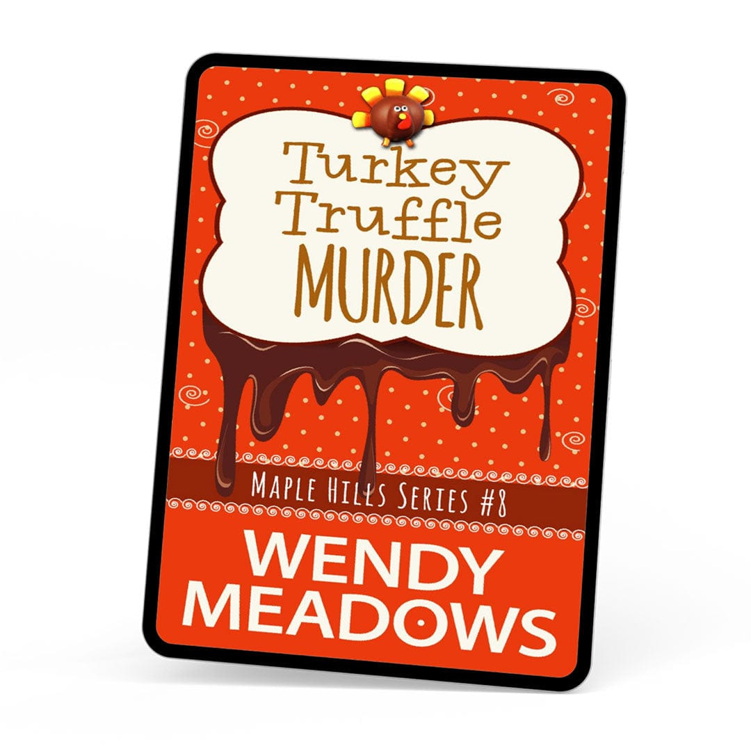 Turkey Truffle Murder (EBOOK) - Cozy Mystery - Wendy Meadows