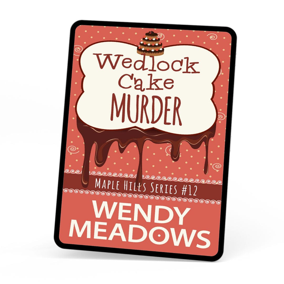Wedlock Cake Murder (EBOOK) - Cozy Mystery - Wendy Meadows