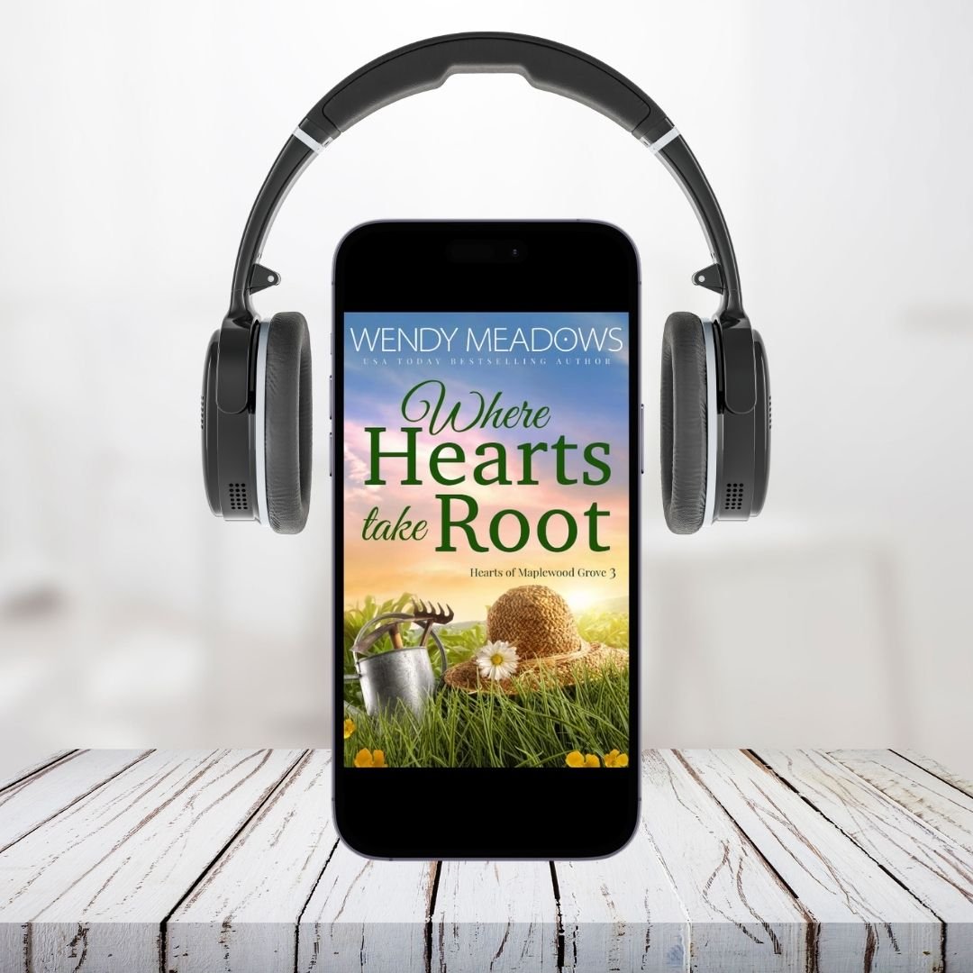 Where Hearts take Root (AUDIOBOOK) - Sweet Romance - Wendy Meadows