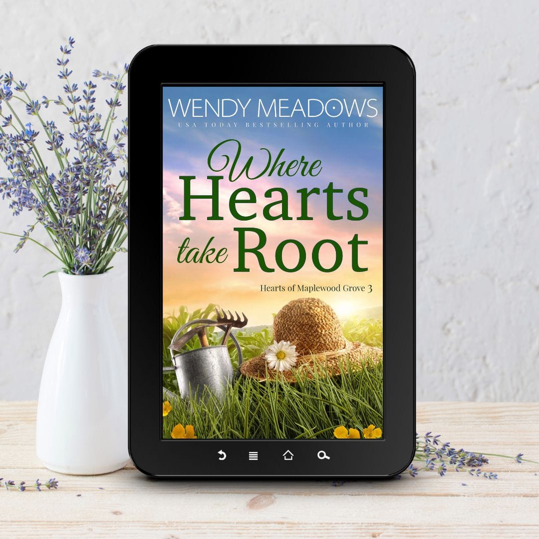 Where Hearts take Root (EBOOK) - Sweet Romance - Wendy Meadows