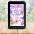 Where Love Blooms (EBOOK) - Sweet Romance - Wendy Meadows
