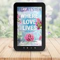 Sweet Romance Where Love Lives (EBOOK) - Eliza Ester