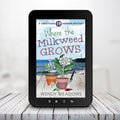 Cozy Mystery Where the Milkweed Grows (EBOOK) - Cozy Mystery - Wendy Meadows